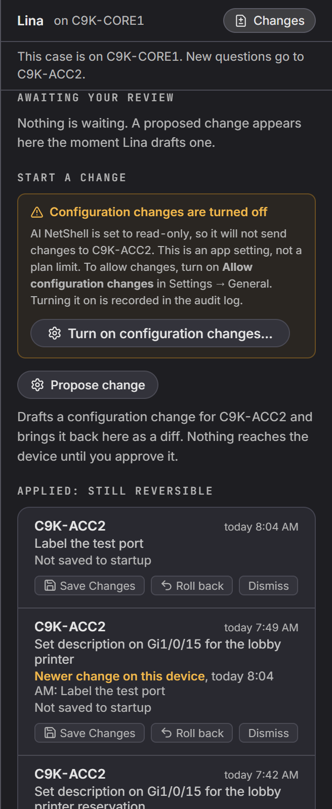 The Changes view: an amber notice that configuration changes are turned off in Settings, the Propose change button, then Applied: still reversible with two changes on C9K-ACC2 from today, each marked Not saved to startup with Save Changes, Roll back and Dismiss, the older one also marked Newer change on this device in amber, and the top of an older change below